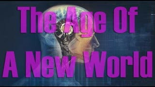 THE AGE OF A NEW WORLD