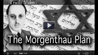 The Morgenthau Plan AKA The Jewish plan to rid the world of Germans