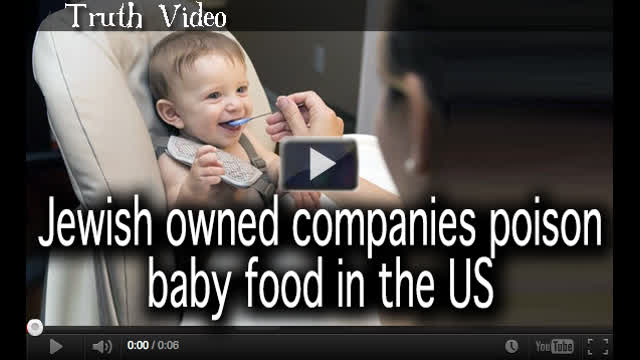 Jewish owned companies poison baby food in the US