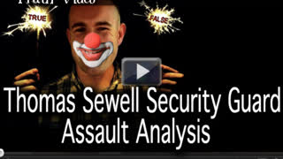 Thomas Sewell Security Guard Assault Analysis (Don't shoot the messenger!!!)