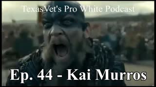 TEXASVET'S PRO WHITE PODCAST EP. 44 - 14DEC2021 KAI MURROS