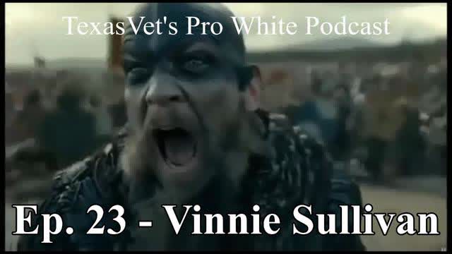 TEXASVET'S PRO WHITE PODCAST EP. 23 7OCT2021 VINNIE SULLIVAN