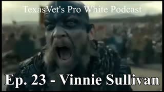 TEXASVET'S PRO WHITE PODCAST EP. 23 7OCT2021 VINNIE SULLIVAN
