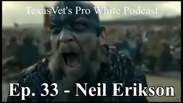 TEXASVET'S PRO WHITE PODCAST EP. 33 - 14NOV2021 NEIL ERIKSON