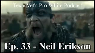 TEXASVET'S PRO WHITE PODCAST EP. 33 - 14NOV2021 NEIL ERIKSON
