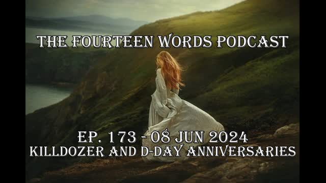 THE FOURTEEN WORDS PODCAST EP. 173 - 08 JUN 2024 KILLDOZER