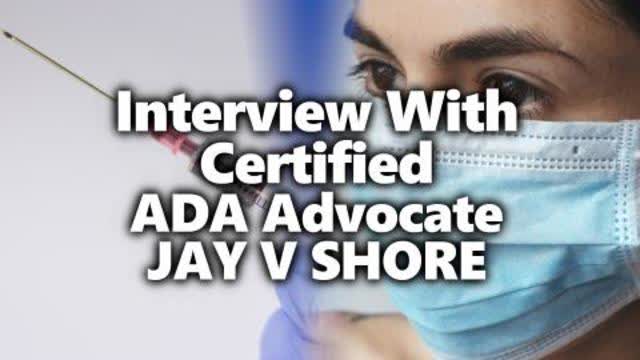 Countering Mask, Vaccine & Swab Discrimination: Interview With Certified ADA Advocate Jay V Shore