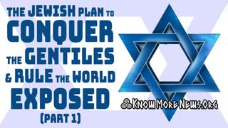 The Jewish Plan to Conquer the Gentiles & Rule the World EXPOSED (Part 1)