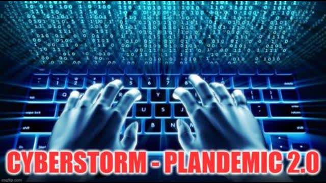 The Cyberstorm is Upon Us - Plandemic 2.0