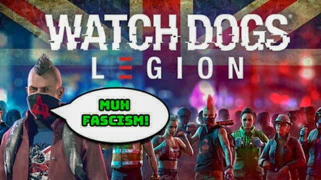 Watch Dogs: Legion - Muh Fascism! (Original Video By AmericanKrogan)