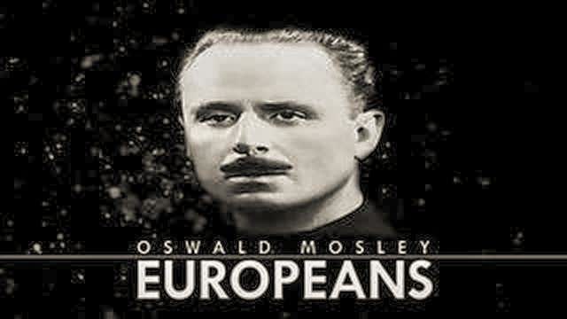 Oswald Mosley: EUROPEANS | A Documentary by Spero Patria