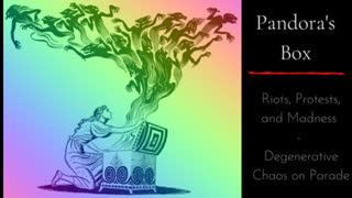 Pandora's Box: Riots, Protests and Madness - Degenerative Chaos on Parade