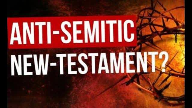 Is the New Testament Anti-Semitic?