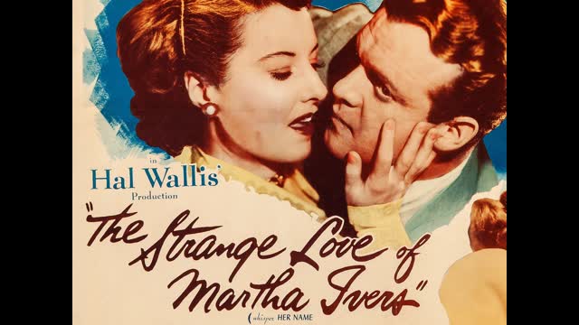 The Strange Love of Martha Ivers (1946)