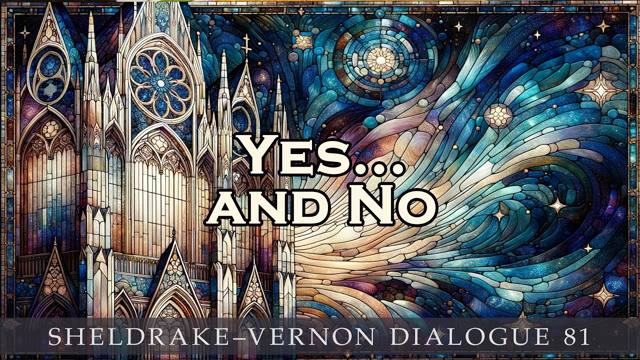 Can we do without organised religion? Sheldrake-Vernon Dialogue 81
