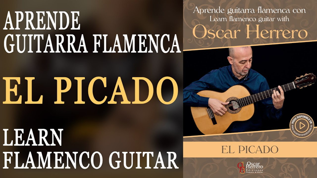 EL PICADO - Aprende guitarra flamenca con Oscar Herrero/Learn flamenco guitar with Oscar Herrero