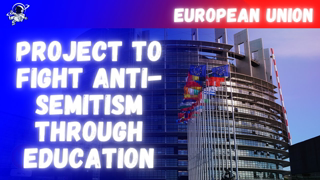Project to fight anti-Semitism through education and more EU politics news | Outside Views Magazines