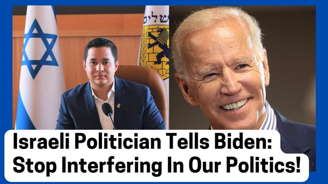 Israeli Politician To President Biden: Stop Interfering In Our Politics!