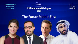 IISS Manama Dialogue | Concluding Plenary Session