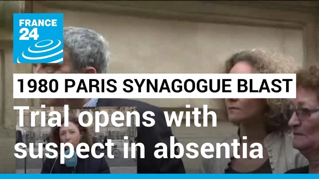 Trial opens over 1980 Paris synagogue blast with suspect in absentia â€¢ FRANCE 24 English