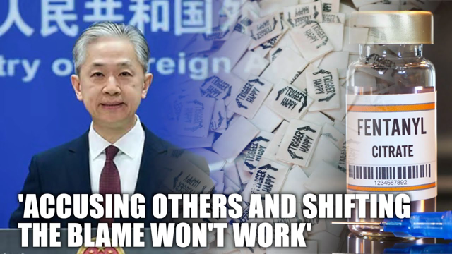 China, as 1st to schedules fentanyl as a class, urges US stop discrediting its drug control efforts