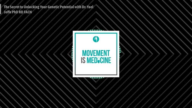 The Secret to Unlocking Your Genetic Potential with Dr. Yael Joffe PhD RD FACN | Movement is...