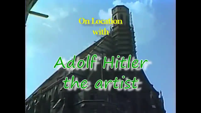 On Location with Adolf Hitler, the Artist