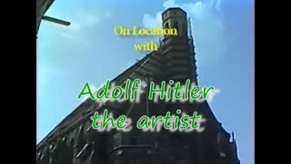On Location with Adolf Hitler, the Artist