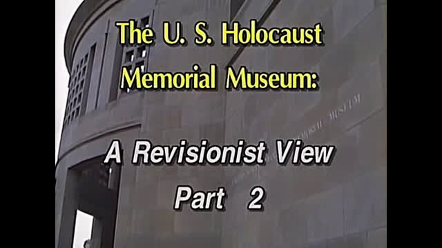 AVOF Nr. 234 - The U.S. Holocaust Museum; A Revisionist View part 2