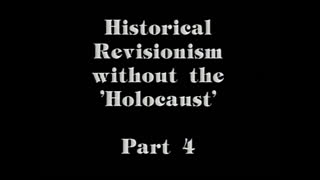 AVOF Nr. 201 - Historical Revisionism Without the 'Holocaust' - part 4 of 4