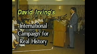 David Irving's International Campaign for Real History - Oct. 5, 1991