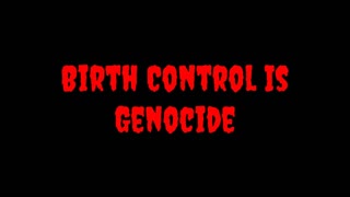 Birth Control Is Genocide