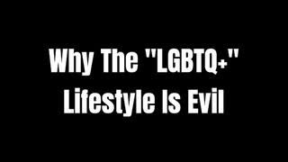 Why The LGBTQ+ Lifestyle Is Evil