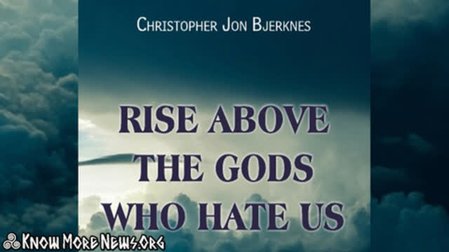 Rise Above the Gods Who Hate Us | Know More News LIVE w/ Christopher Jon Bjerknes