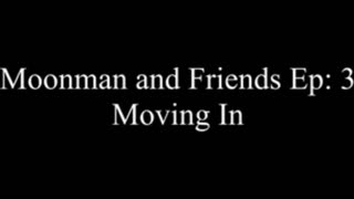 Moonman and Friends Episode 3: Moving In