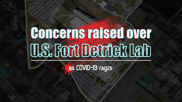 Concerns raised over U.S. Fort Detrick Lab as COVID-19 rages