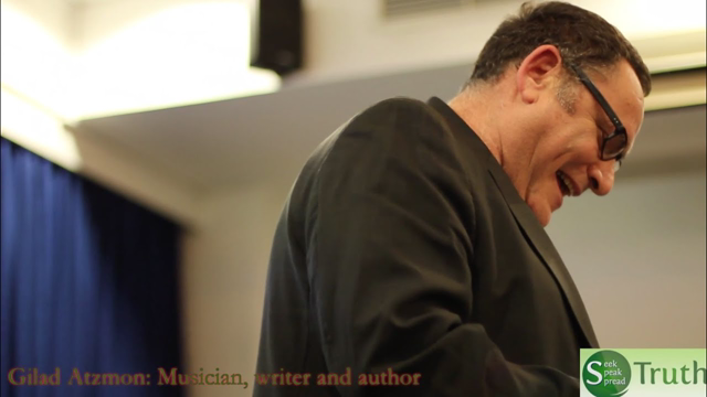 Part 6: Gilad Atzmon - Seek Speak Spread Truth conference