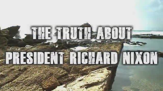 The Truth About President Richard Nixon