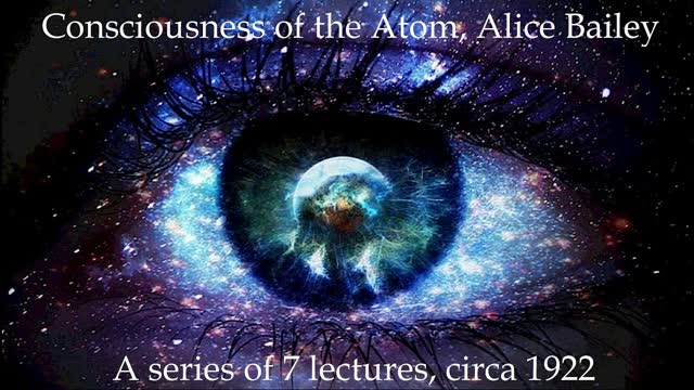 The Consciousness of the Atom, Alice Bailey: A Series of 7 Lectures