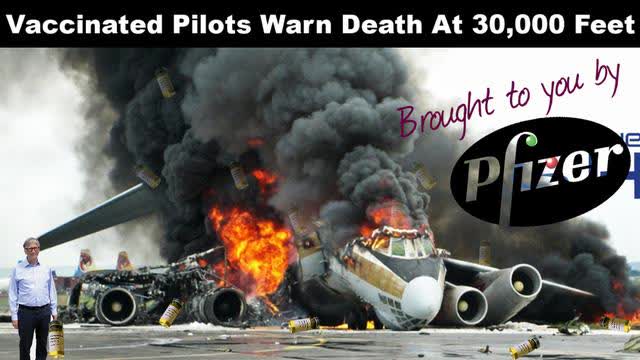 VACCINATED PILOTS WARN DEATH AT 30,000 FEET