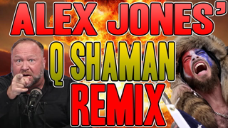 Alex Jones' Q-Shaman REMIX - WTFBRAHH