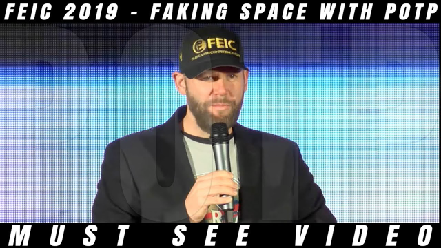 FEIC 2019 - Faking Space with POTP in Dallas, TX