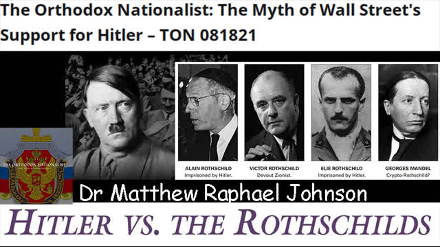 Dr MRJ - The Myth of Wall Streets Support for Hitler (TON) 18 Aug 2021