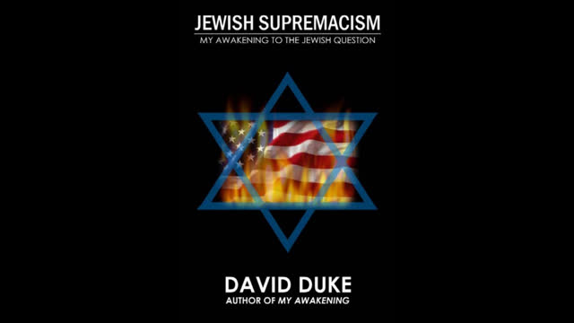 Jewish Supremacism - My Awakening to the Jewish Question 2010 Dr David Duke - intro