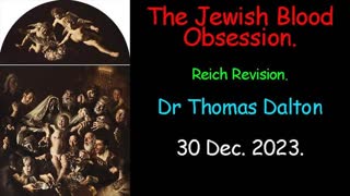 The Jewish Blood Obsession - Dr Thomas Dalton 2023 JRM
