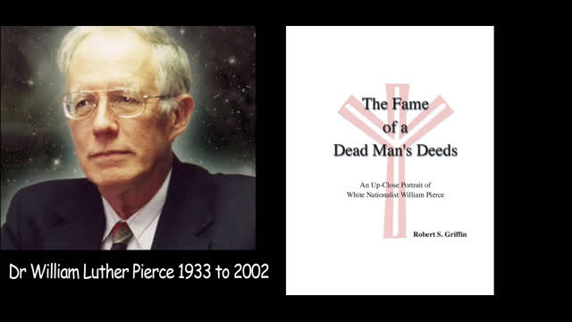Robert  S. Griffin - The Fame of a Dead Mans Deeds An Up-Close Portrait of White Nationalist William Pierce