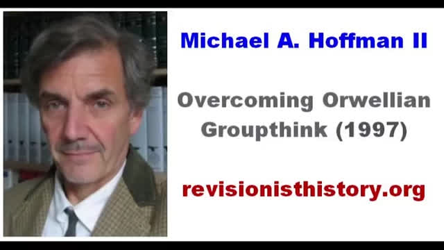 Michael A Hoffman - Overcoming Orwellian Groupthink 1997 + intro by vasili