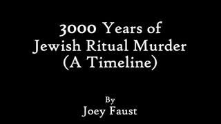 3000 Years of Jewish Ritual Murder (A Timeline) - 18th Century BC -to- 2025 AD, by Joey Faust