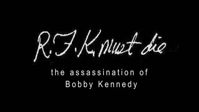 RFK Must Die â€“ The assassination of Bobby Kennedy by Shane O'Sullivan 2007 (full)