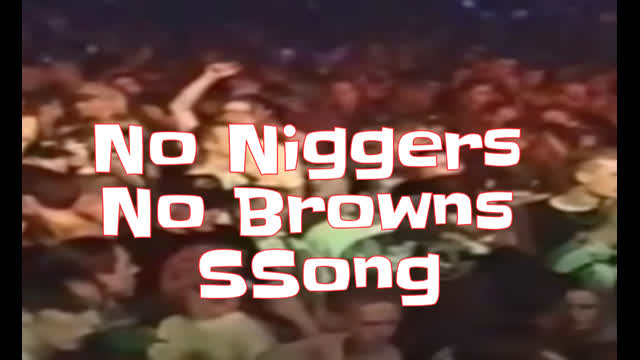 No Niggers No Browns SSong